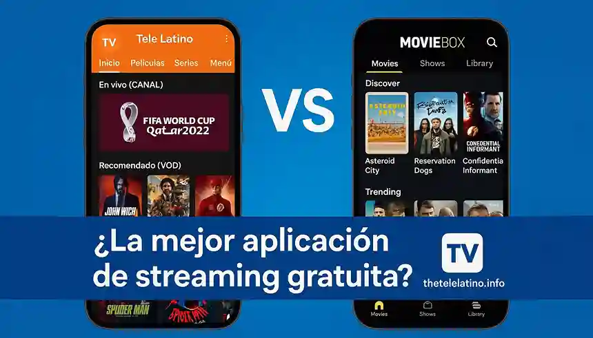 Tele Latino vs MovieBox – ¿La mejor aplicación de streaming gratuita?